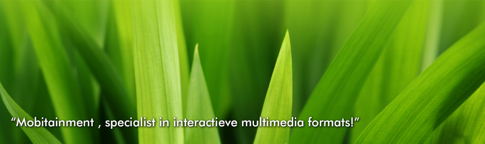 &ldquo;Mobitainment, specialist in interactieve multimedia formats!&rdquo;